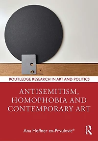 Antisemitism, Homophobia, and Contemporary Art
