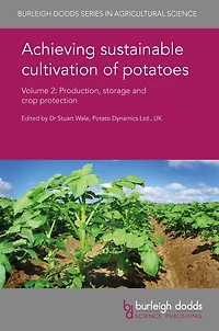 Achieving sustainable cultivation of potatoes Volume 2: Production, storage and crop protection
