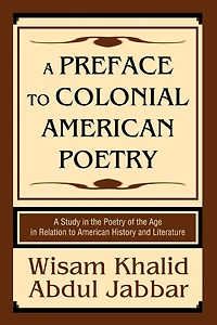 A Preface to Colonial American Poetry: Study the Poetry of Age Relation History and Literature