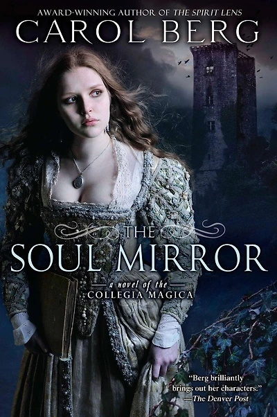 The Soul Mirror: A Novel Of The Collegia Magica