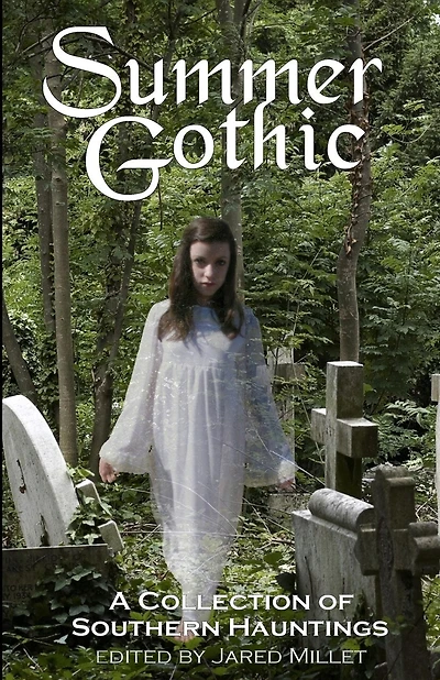Summer Gothic: A Collection of Southern Hauntings