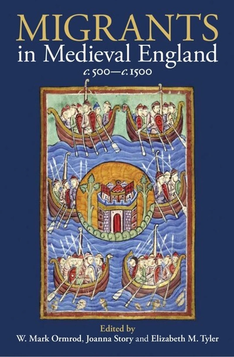 Migrants in Medieval England, c. 500-c. 1500