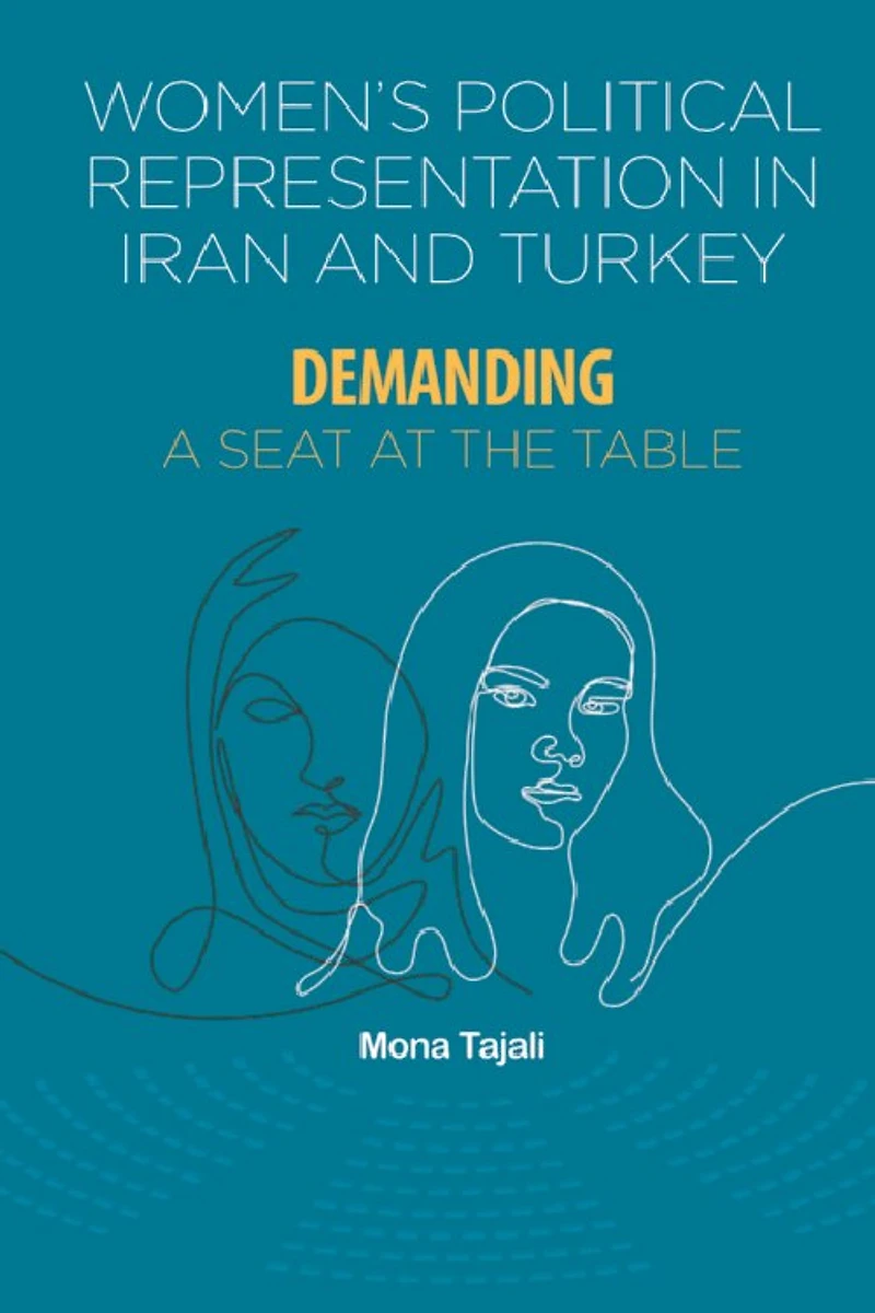 Women’s Political Representation Iran and Turkey: Demanding a Seat at the Table