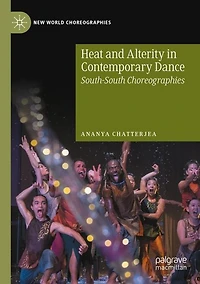 Heat And Alterity In Contemporary Dance: South-south Choreographies