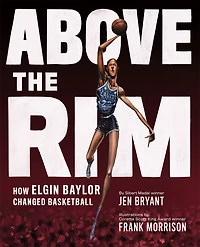 Above The Rim: How Elgin Baylor Changed Basketball
