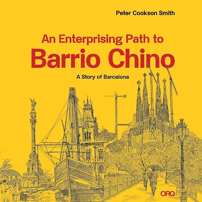 An Enterprising Path To Barrio Chino: A Story Of Barcelona