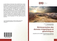 Réinterpretation des données magnétiques et géochimiques