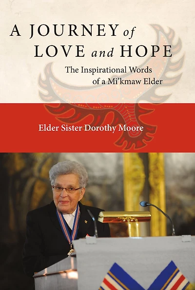 A Journey of Love and Hope: The Inspirational Words of a Mi'kmaw Elder (pb)