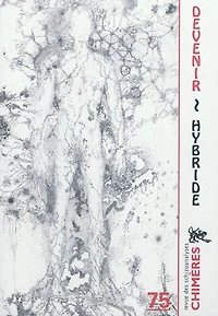 Chimères, n°75. Devenir hybride, corps-prisons et corps-plateaux