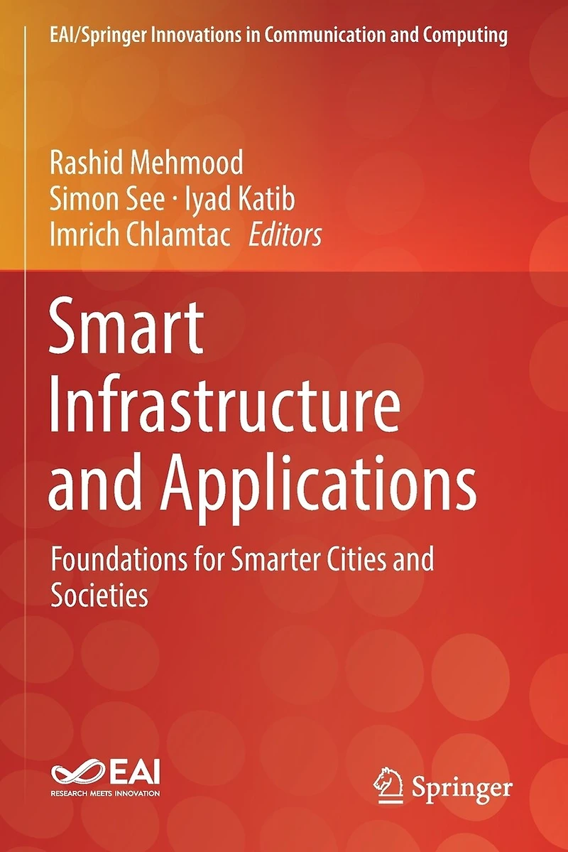 Smart Infrastructure and Applications: Foundations for Smarter Cities and Societies