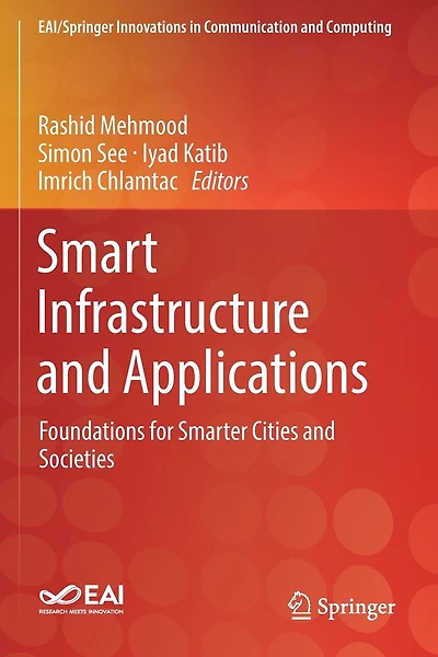 Smart Infrastructure and Applications: Foundations for Smarter Cities and Societies
