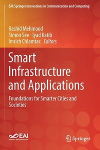 Smart Infrastructure and Applications: Foundations for Smarter Cities and Societies