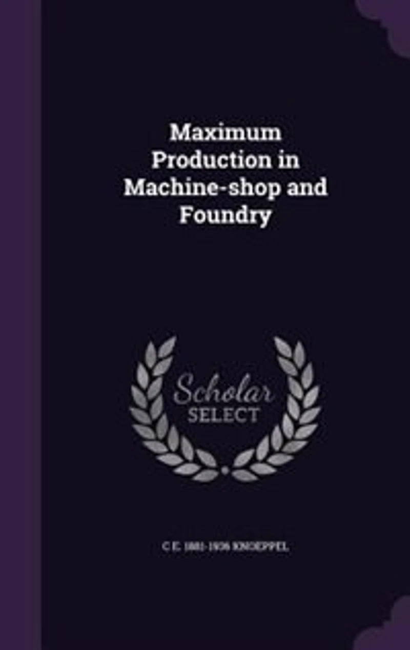 Maximum Production in Machine-shop and Foundry