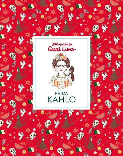 Frida Kahlo (Little Guides to Great Lives)
