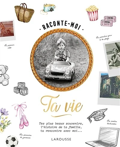 Raconte-moi ta vie