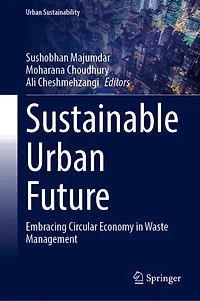 Sustainable Urban Future: Embracing Circular Economy Waste Management