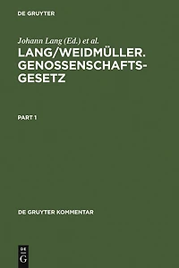 Lang/Weidmüller. Genossenschaftsgesetz: (Gesetz, betreffend die Erwerbs- und Wirtschaftsgenossenschaften) Mit Erläuterungen zum Umwandlungsgesetz. Kommentar