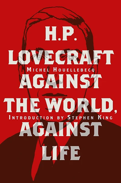H. P. Lovecraft: Against The World, Life