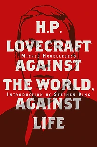 H. P. Lovecraft: Against The World, Life