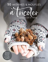 50 mitaines & moufles à tricoter comme en Lettonie