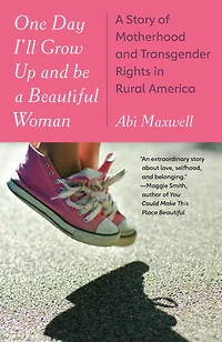 One Day I'll Grow Up and Be A Beautiful Woman: Story of Motherhood Transgender Rights Rural America