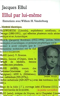 Ellul par lui-même: entretiens avec Willem H. Vanderburg