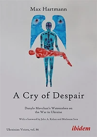 A Cry of Despair: Danylo Movchan’s Watercolors on the War in Ukraine