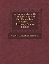 A Commentary On the New Code of Canon Law; Volume 1