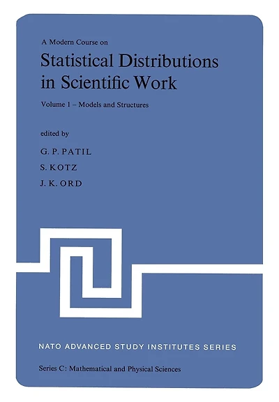 A Modern Course on Statistical Distributions Scientific Work: Volume 3 -- Characterizations and Applications Proceedings of the NATO Advanced Study Institute Held at University Calgary, Alberta, Canada July 29 - August 10, 1974