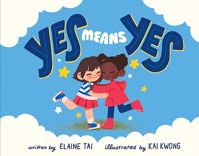 Yes Means Yes!: A Picture Book About Consent