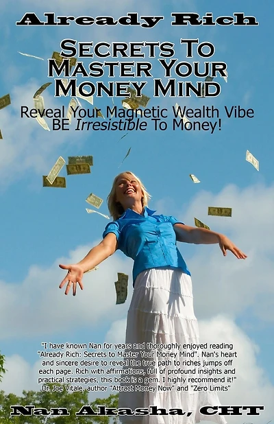 Already Rich! Secrets to Master Your Money Mind: Reveal Your Magnetic Wealth Vibe. BE Irresistible to Money!