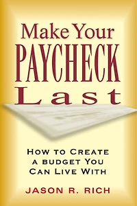 Make Your Paycheck Last: How to Create a Budget You Can Live With