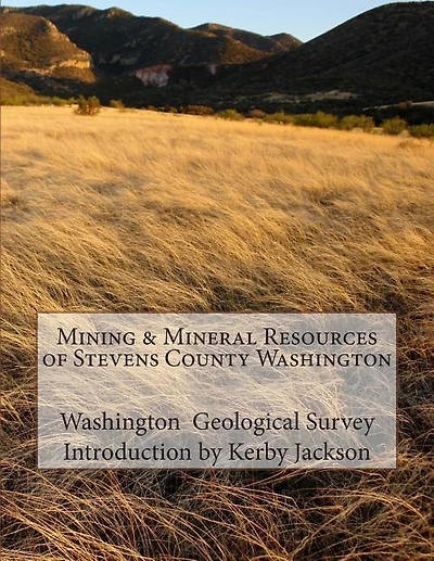 Mining & Mineral Resources Of Stevens County Washington