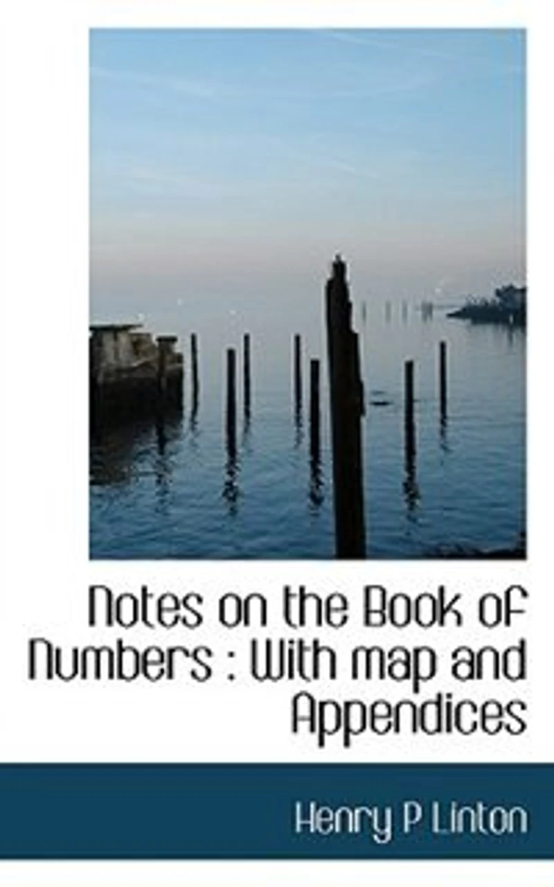 Notes on the Book of Numbers: With Map and Appendices (Classic Reprint)
