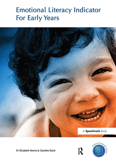 Emotional Literacy Indicator For Early Years: Resource To Assess The Social And Emotional Needs Of A Young Child