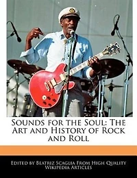 Sounds for the Soul: The Art and History of Rock and Roll