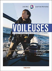 Voileuses: le guide pratique pour oser prendre la barre !