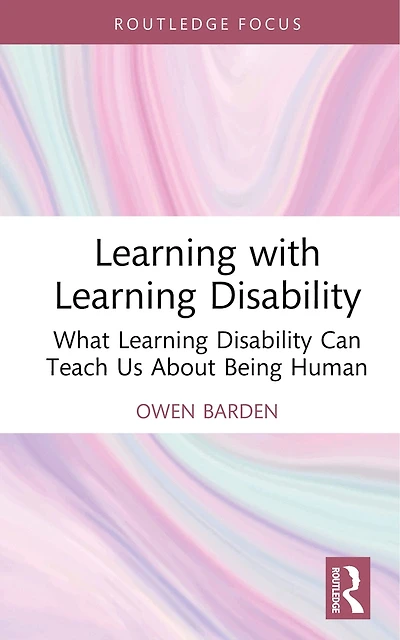 Learning with Disability: What Disability Can Teach Us About Being Human