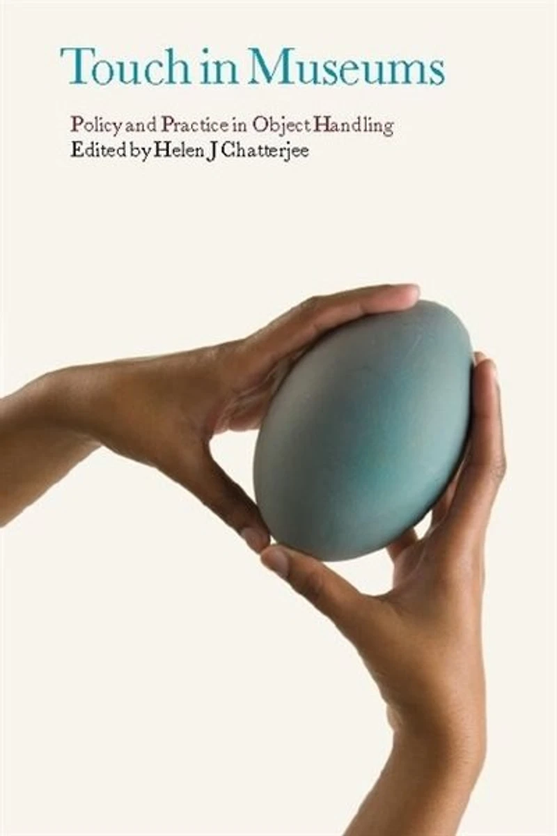 Touch Museums: Policy and Practice Object Handling
