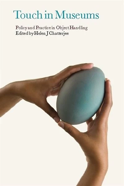 Touch Museums: Policy and Practice Object Handling