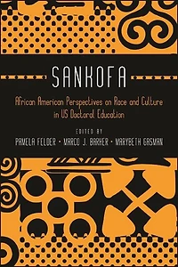 Sankofa: African American Perspectives on Race and Culture US Doctoral Education