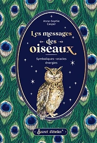Les messages des oiseaux: symboliques, oracles, énergies