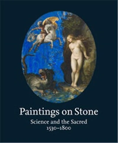 Paintings on Stone: Science and the Sacred, 1530–1800
