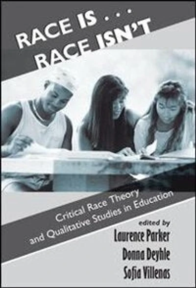 Race Is...Race Isn't: Critical Theory And Qualitative Studies Education