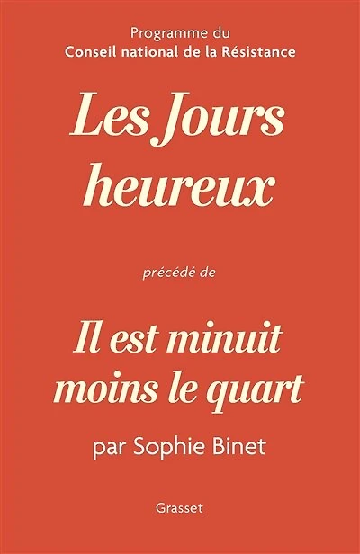 Les jours heureux: programme du Conseil national de la Résistance ; Il est minuit moins le quart