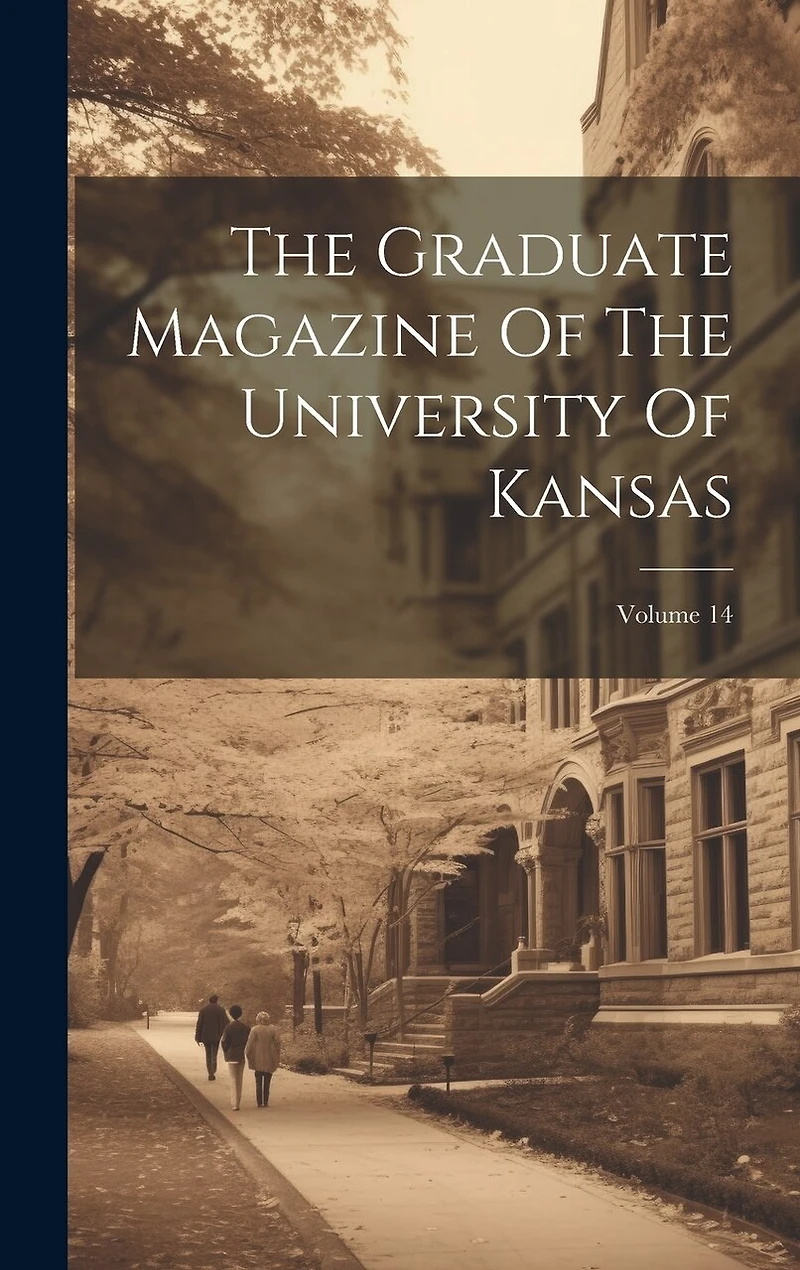 The Graduate Magazine Of The University Of Kansas; Volume 14