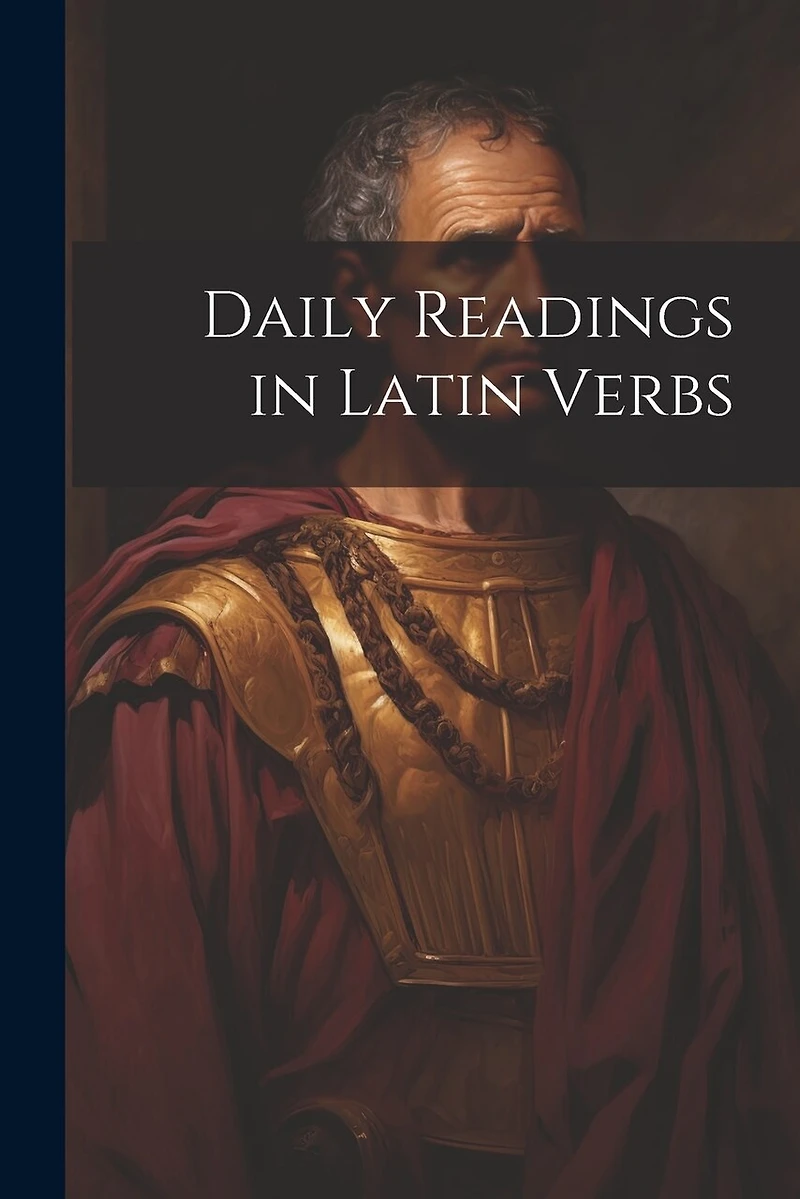 Daily Readings in Latin Verbs