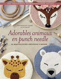 Adorables animaux en punch needle: 20 merveilleuses créations à broder