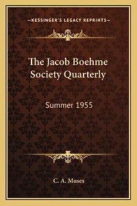 The Jacob Boehme Society Quarterly: Summer 1955