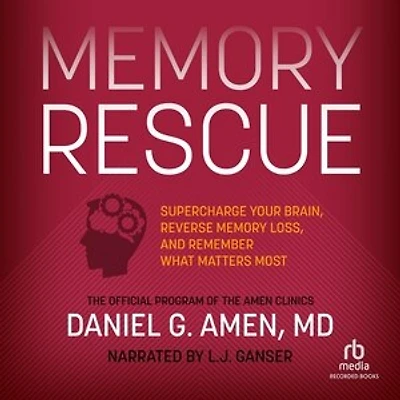 Memory Rescue: Supercharge Your Brain, Reverse Loss, and Remember What Matters Most